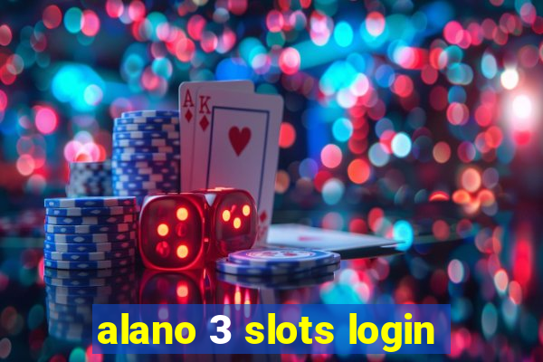 alano 3 slots login