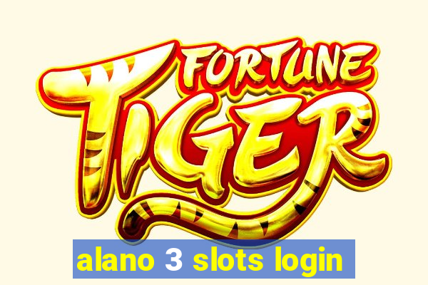 alano 3 slots login