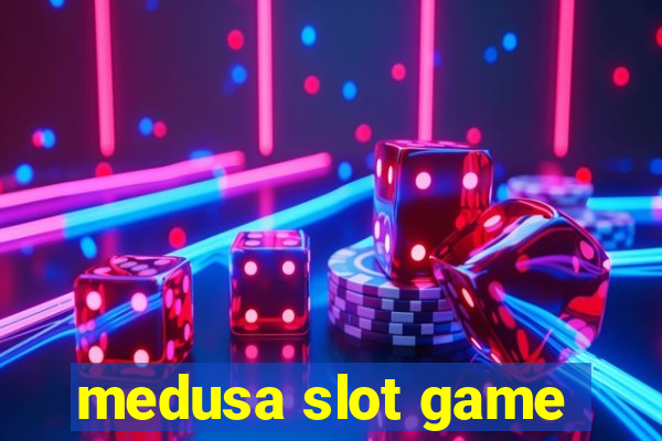 medusa slot game