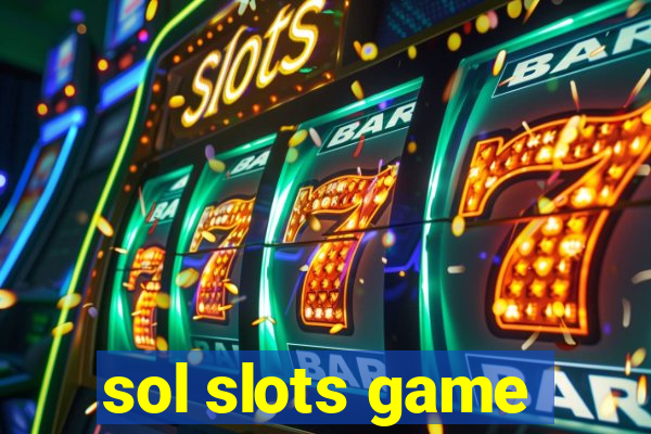 sol slots game