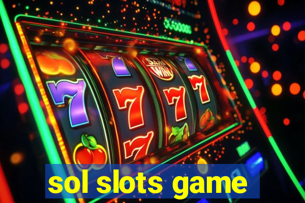 sol slots game