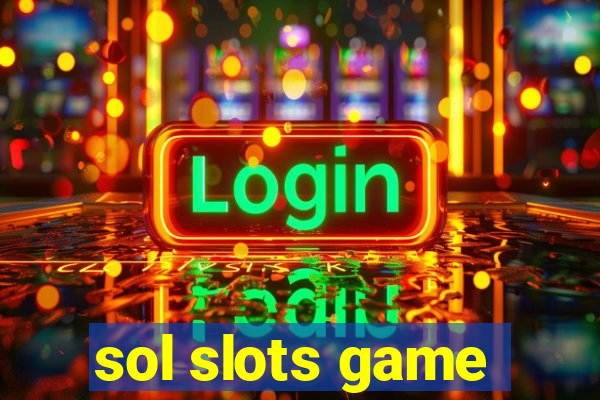 sol slots game