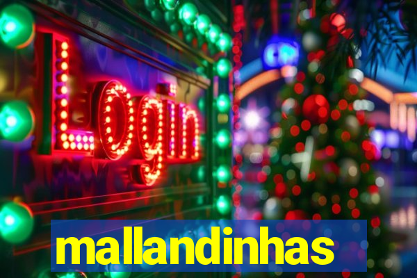 mallandinhas