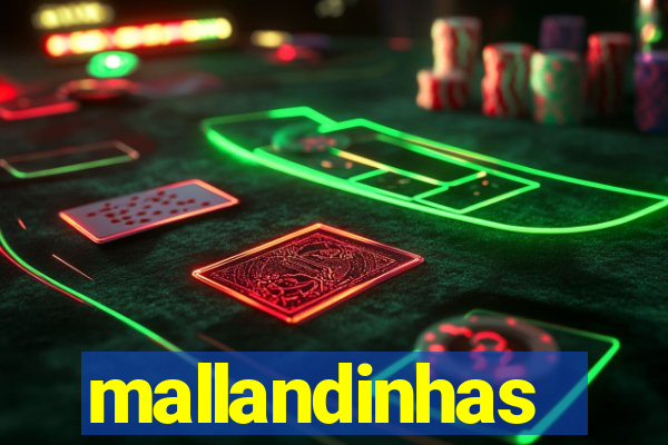 mallandinhas