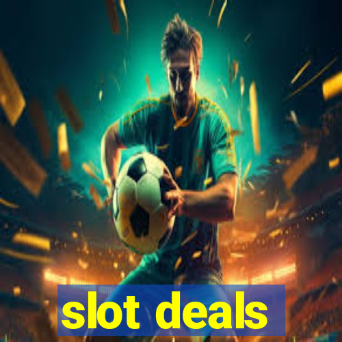 slot deals