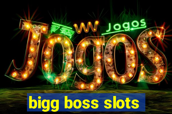 bigg boss slots