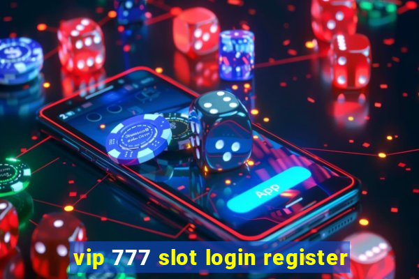 vip 777 slot login register