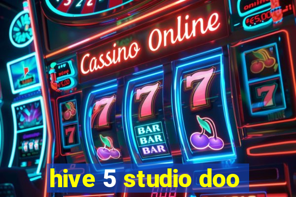 hive 5 studio doo