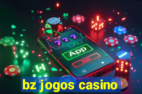 bz jogos casino