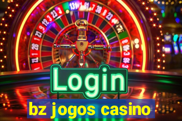 bz jogos casino