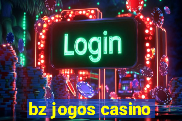 bz jogos casino