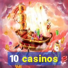 10 casinos