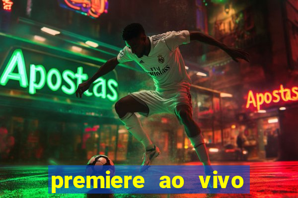 premiere ao vivo gratis fluminense