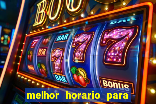 melhor horario para jogar fortune touro