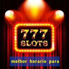 melhor horario para jogar fortune touro