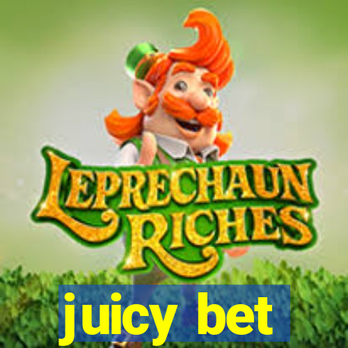 juicy bet