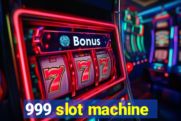 999 slot machine