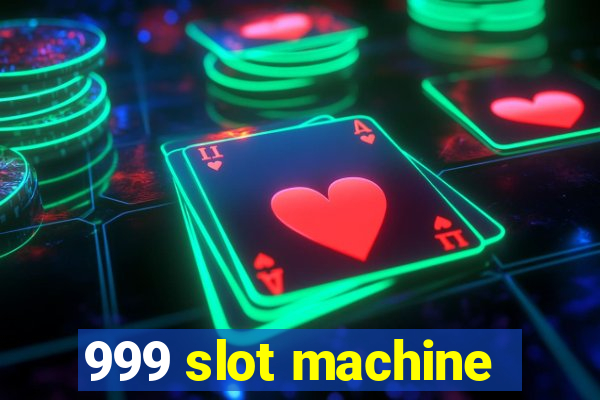 999 slot machine