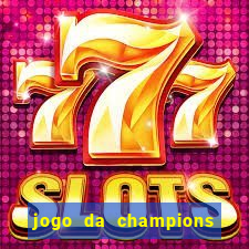 jogo da champions online gratis