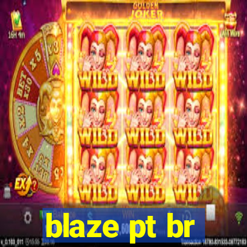 blaze pt br