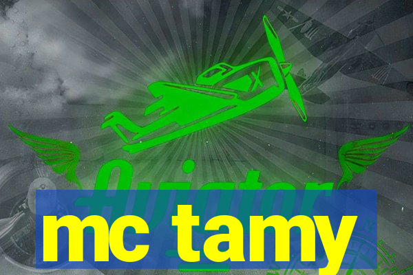 mc tamy