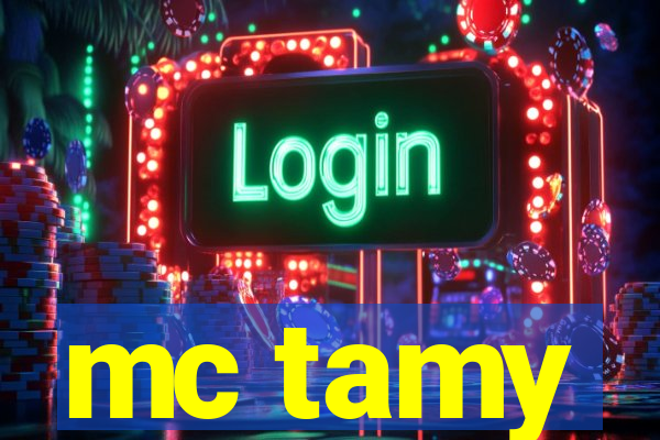 mc tamy