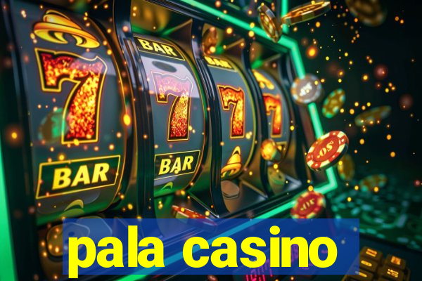 pala casino