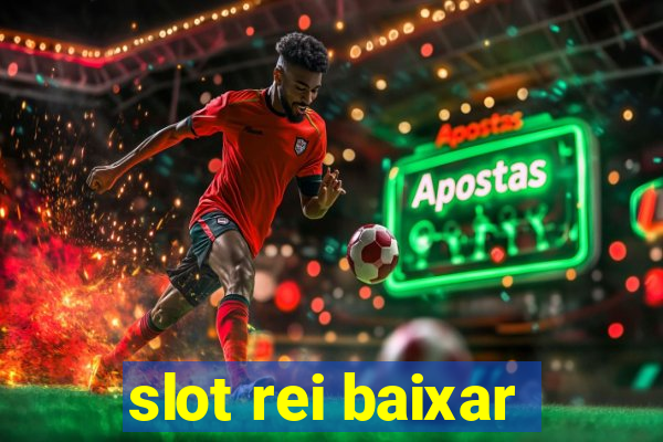 slot rei baixar