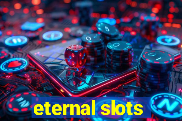 eternal slots