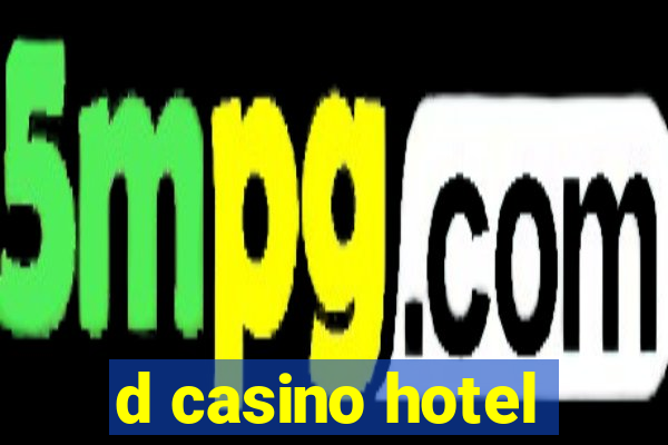 d casino hotel