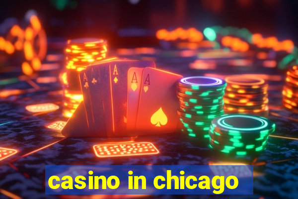 casino in chicago