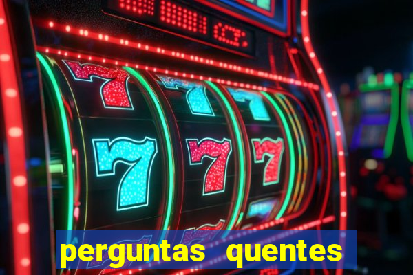 perguntas quentes para whatsapp