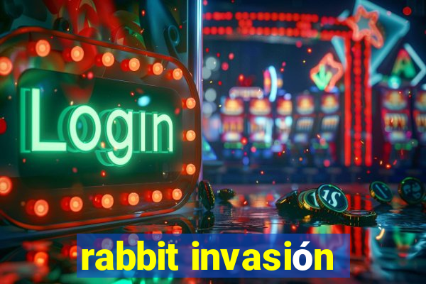 rabbit invasión