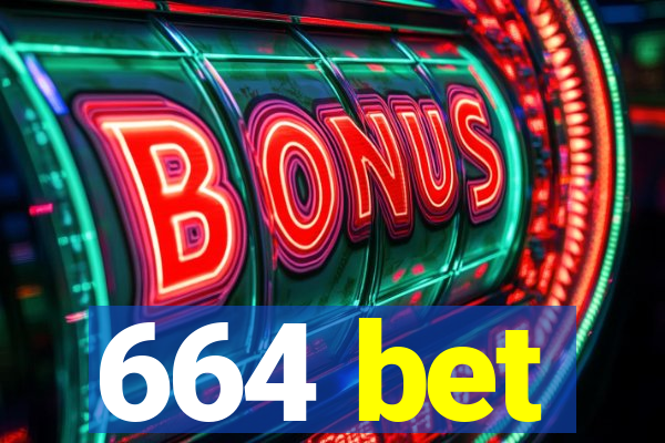 664 bet