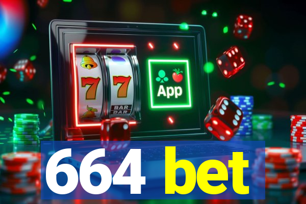 664 bet