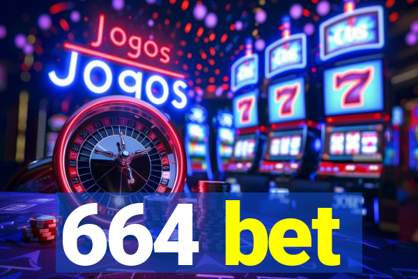 664 bet