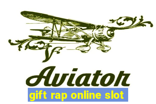 gift rap online slot