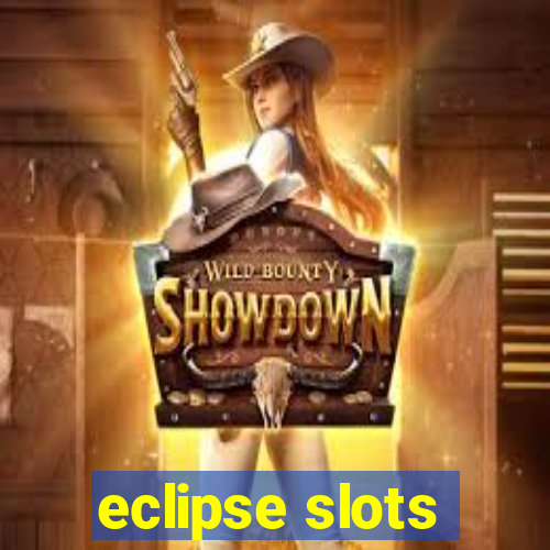 eclipse slots