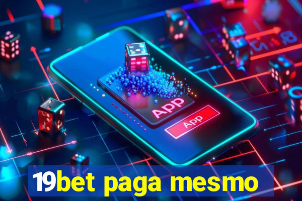 19bet paga mesmo