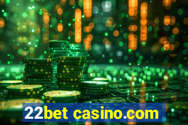 22bet casino.com