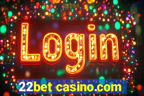 22bet casino.com