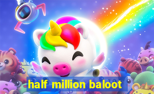 half million baloot