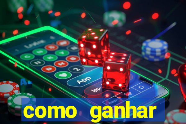 como ganhar dinheiro de gra?a jogando