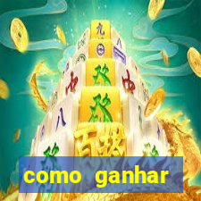 como ganhar dinheiro de gra?a jogando