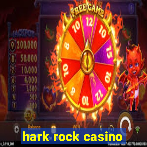 hark rock casino