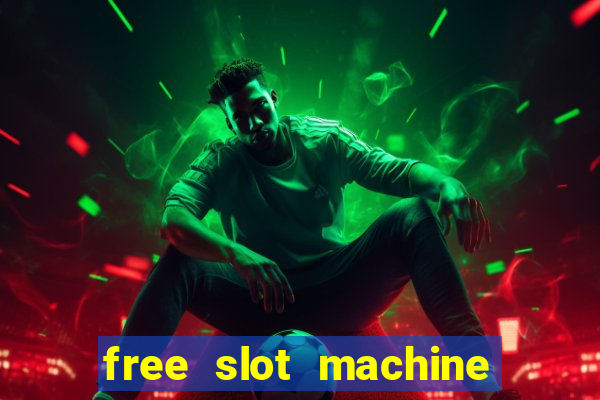 free slot machine games with free spins and bonus