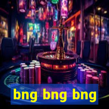 bng bng bng