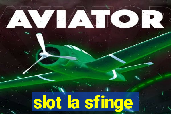 slot la sfinge