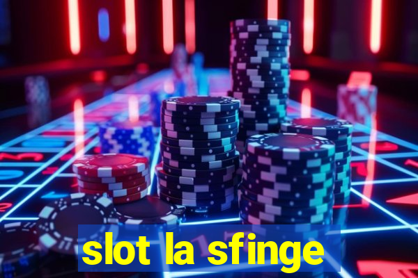 slot la sfinge