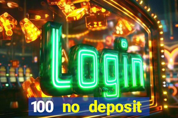 100 no deposit casino bonus